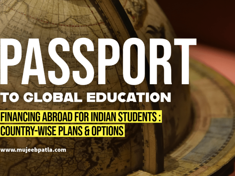 Your Passport to Global Education: Financing Study Abroad for Indian&nbsp;Students