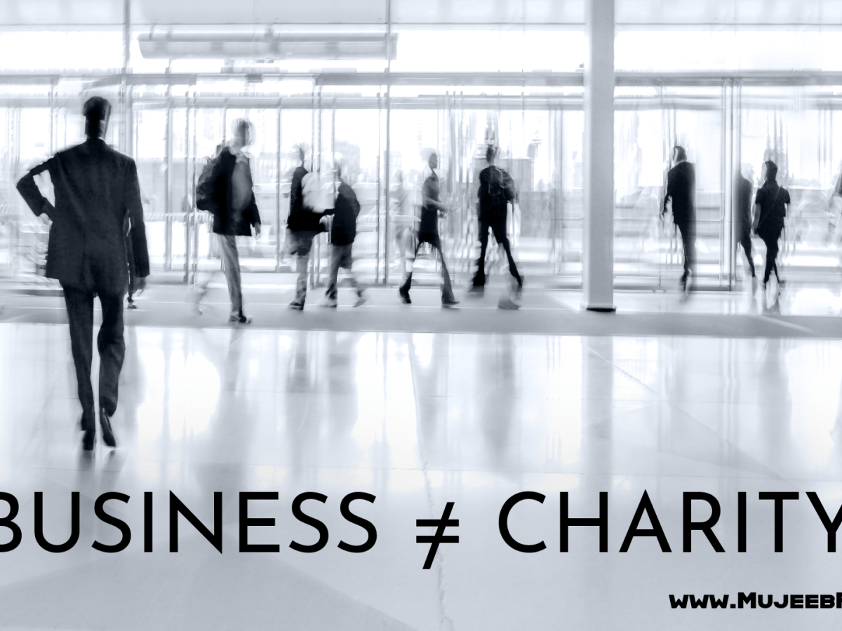 Business Is Not Charity—and Charity Cannot Be a&nbsp;Business
